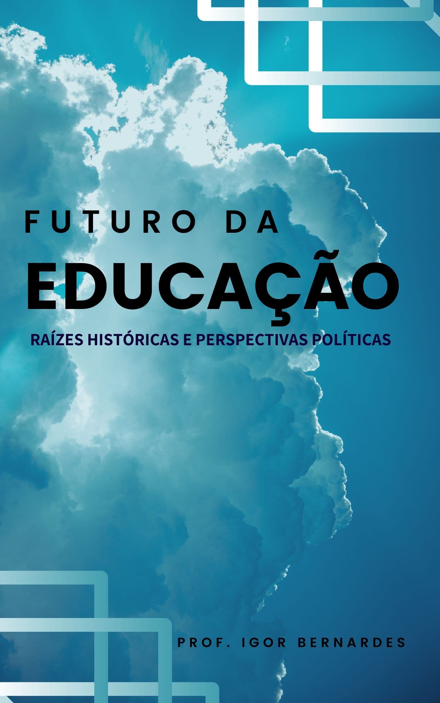 Futuro da Educação: Raízes Históricas e Perspectivas Políticas