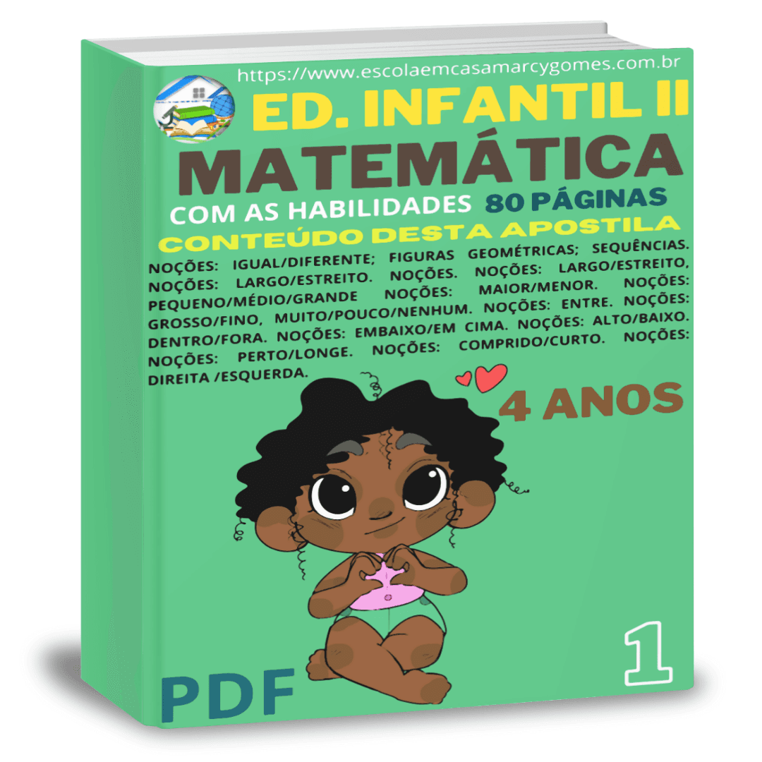APOSTILA EDUCAÇÃO INFANTIL II (4 ANOS) MATEMÁTICA PARTE 1 COM AS HABILIDADES 80 PÁGINAS. PDF.