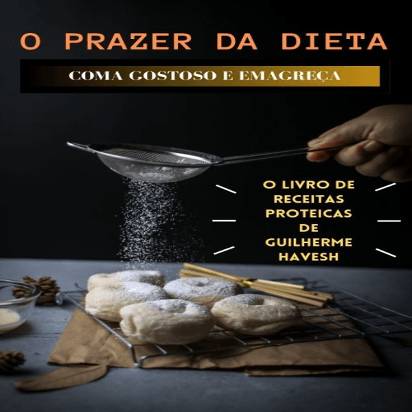 O Prazer da Dieta - Emagreça comendo comida gostosa (torta, coxinha, bolo, mousse, entre outros)