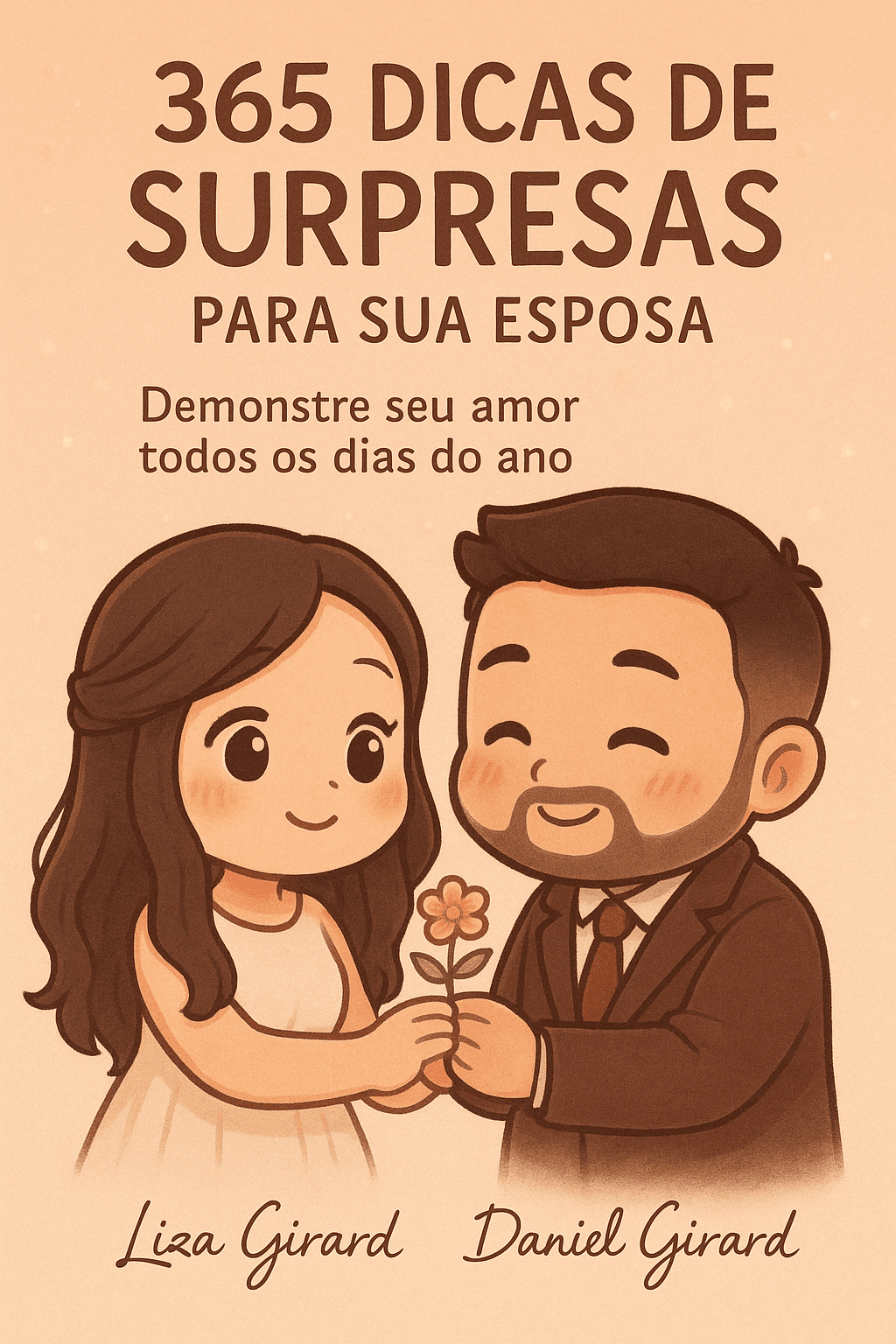 365 Dicas de Surpresas para sua Esposa - Demonstre seu Amor Todos os Dias do Ano