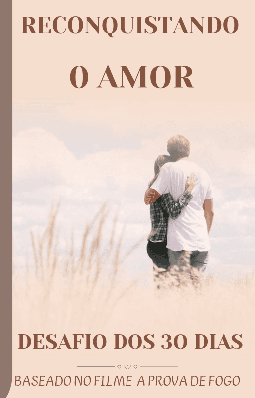 Desafio Reconquiste seu amor em 30 dias