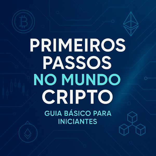 Primeiros Passos no Mundo Cripto: Guia Básico para Iniciantes