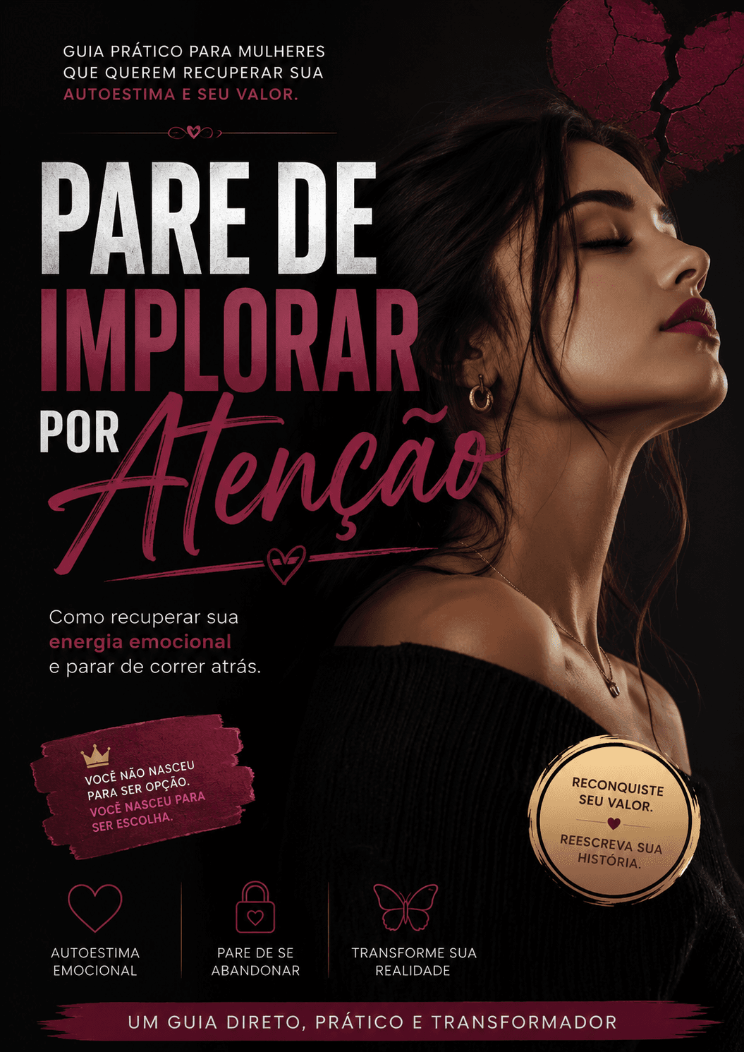 Pare de Implorar por Atenção: Como recuperar sua energia emocional e parar de correr atrás