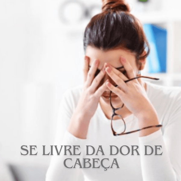 Se Livre da Dor de Cabeça