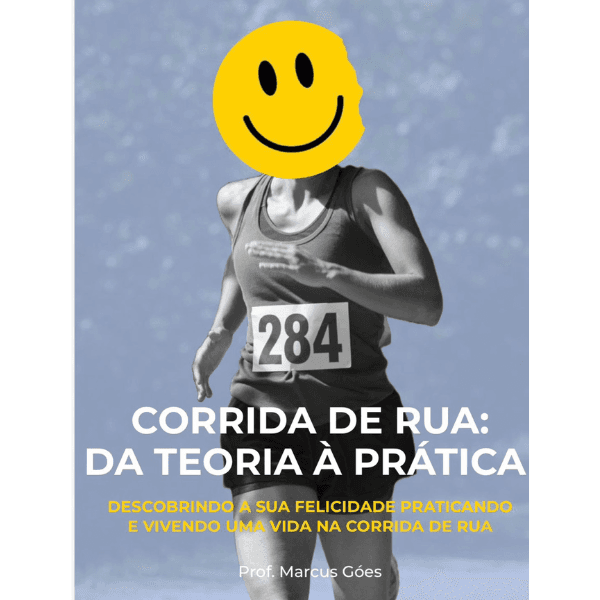 CORRIDA DE RUA: DA TEORIA A PRÁTICA