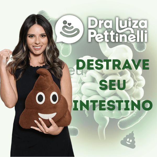 Curso Destrave Seu Intestino - Por Dra Luiza Pettinelli - Médica Proctologista