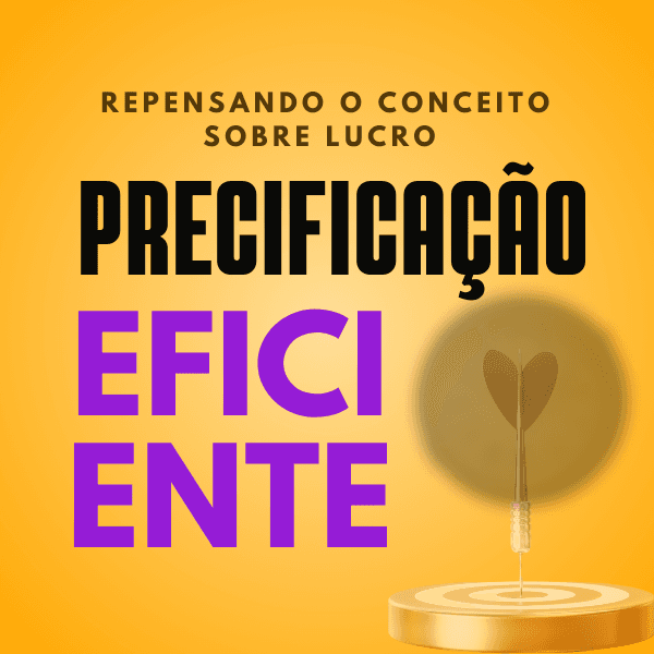 Precificação Competitiva - repensando o seu conceito de lucro para fazer seu negócio prosperar!