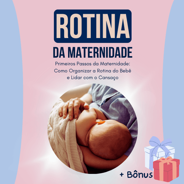 Guia prático da Maternidade sem Stress: Como Organizar a Rotina do Bebê e Lidar com o Cansaço