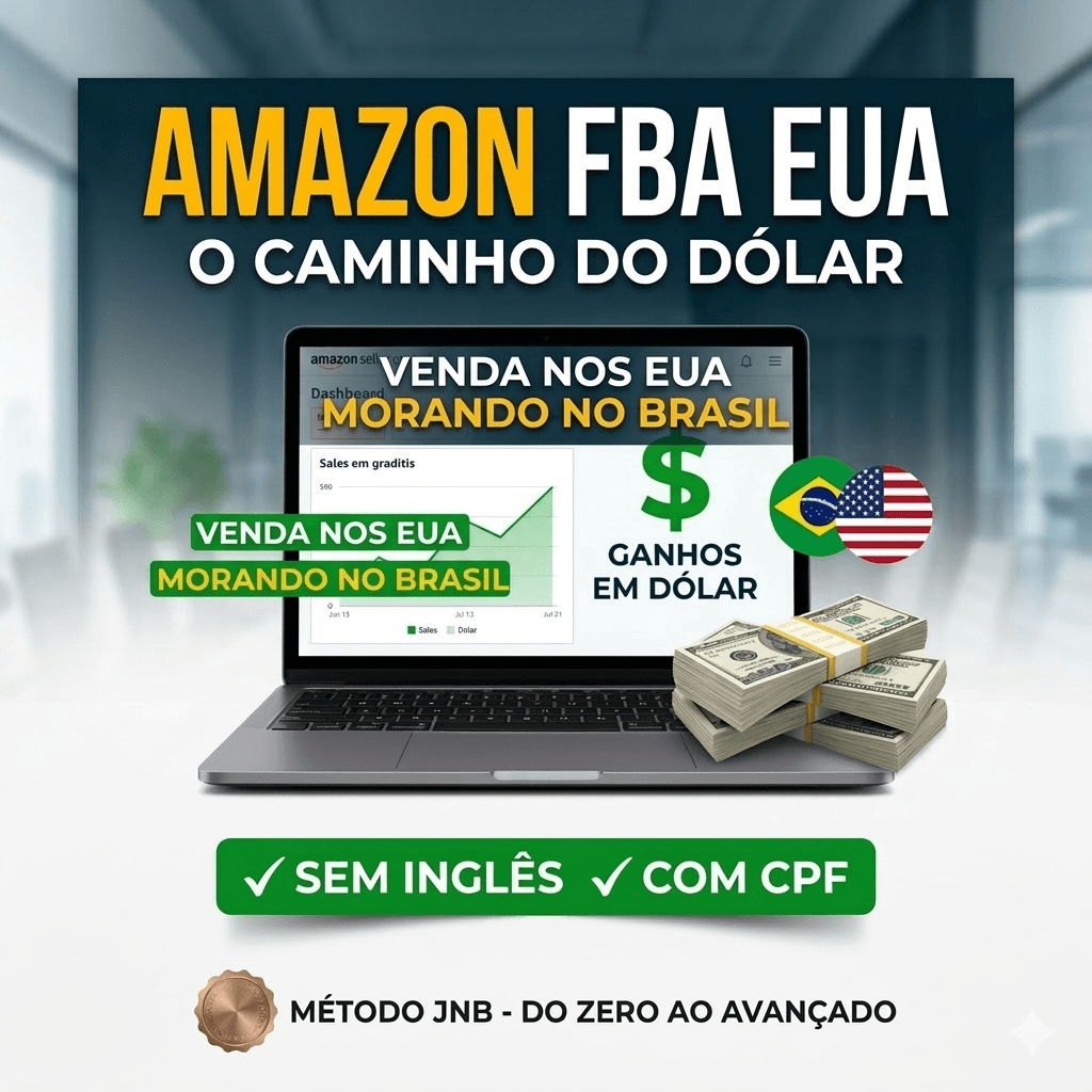 Curso Amazon FBA EUA: Venda e Ganhe Dólares nos Estados Unidos Morando no Brasil (CPF e Sem Inglês) - JNB