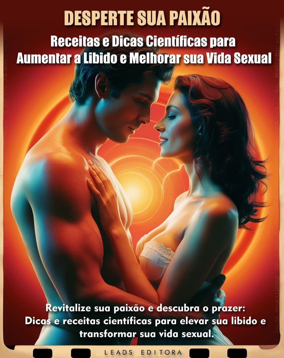 Desperte Sua Paixão: Receitas e Dicas Científicas para Aumentar a Libido e Melhorar sua Vida Sexual