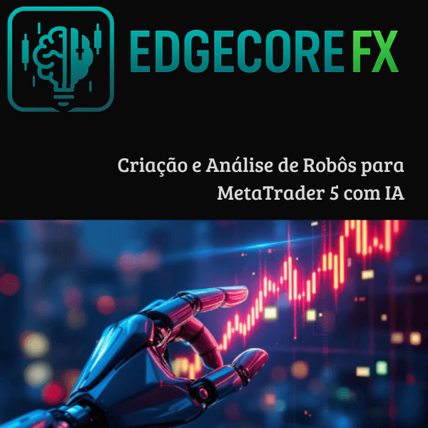 EdgeCore FX – Robôs de Trading com Inteligência Artificial