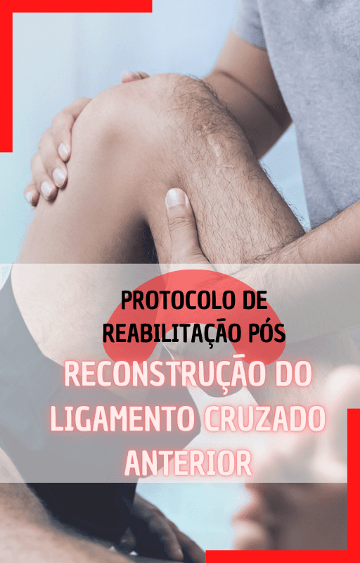 Como reabilitar um paciente Pós Operatório de Ligamento Cruzado Anterior
