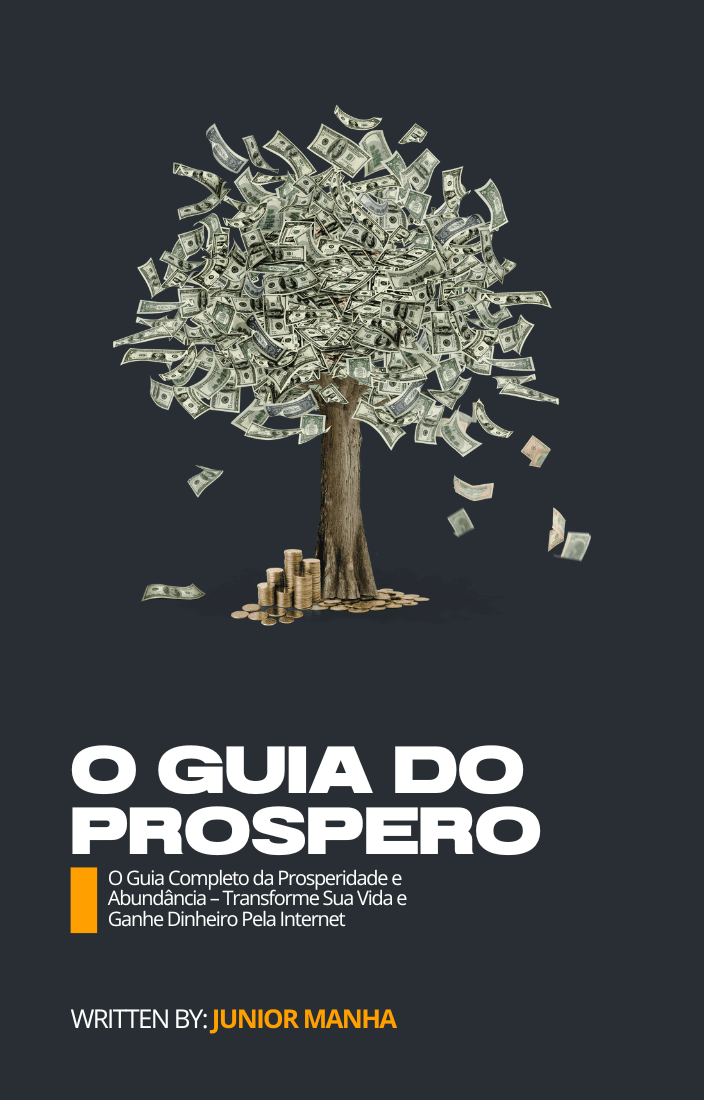 O Guia Completo da Prosperidade e Abundância – Transforme Sua Vida e Ganhe Dinheiro Pela Internet
